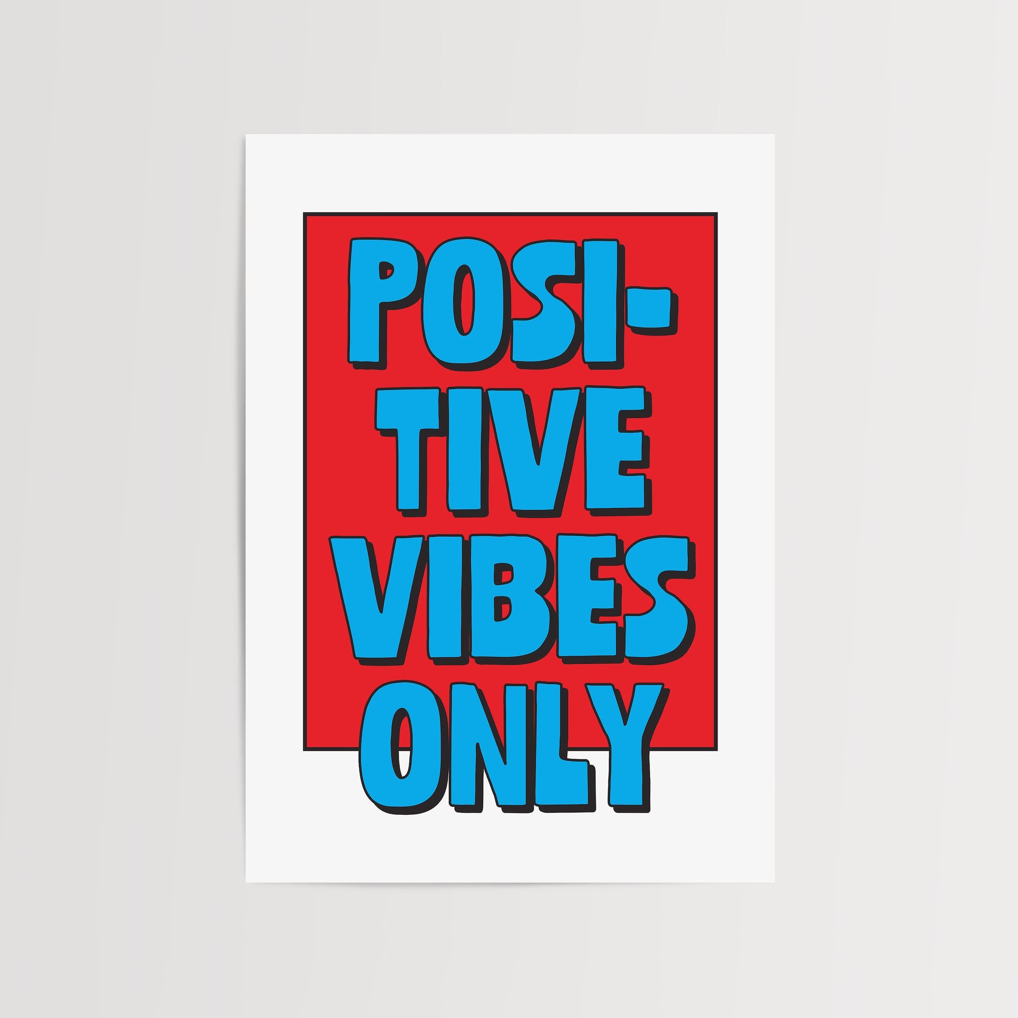 Positive Vibes Only art print with bold typography